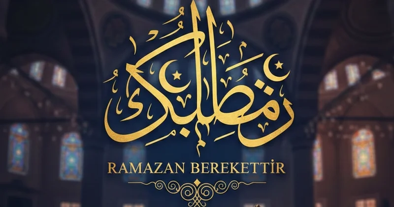 Hoş Geldin Ramazan mesajları 2026: Dualı, ayetli, resimli, uzun, kısa, en güzel, yeni mübarek on bir ayın sultanı Ramazan sözleri