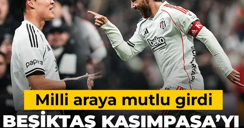 Beşiktaş Kasımpaşa yı yıldızlarıyla yendi: Milli araya moralli girdi