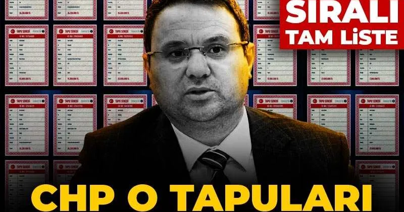 CHP o tapuları tek tek paylaştı! Parsel parsel ID ID hepsi sıralı tam liste