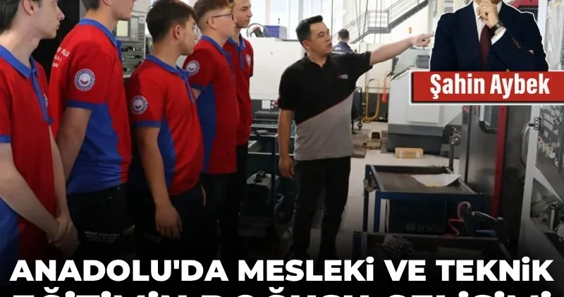 Anadolu da mesleki ve teknik eğitimin doğuşu gelişimi: Güncel sorunlar ve çözüm önerileri