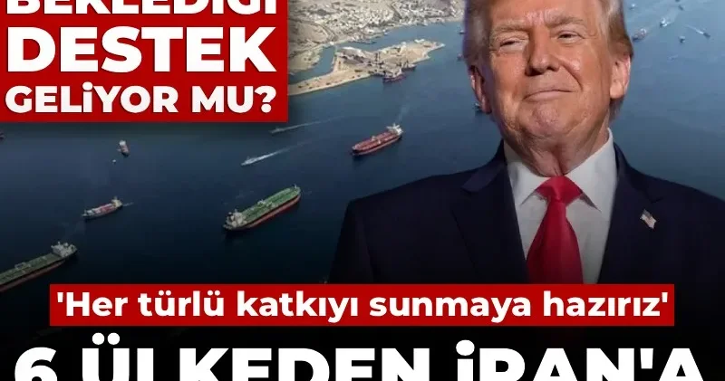 6 ülkeden İran a Hürmüz Boğazı tepkisi: Trump ın beklediği destek geliyor mu?