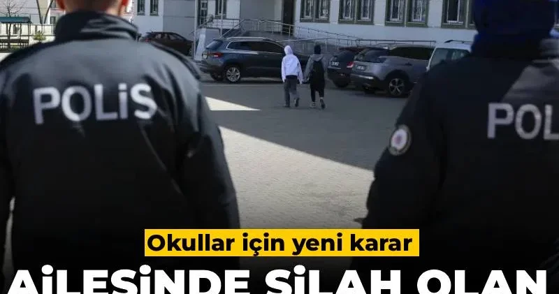Okullar için yeni karar: Ailesinde silah olan öğrencilere takip