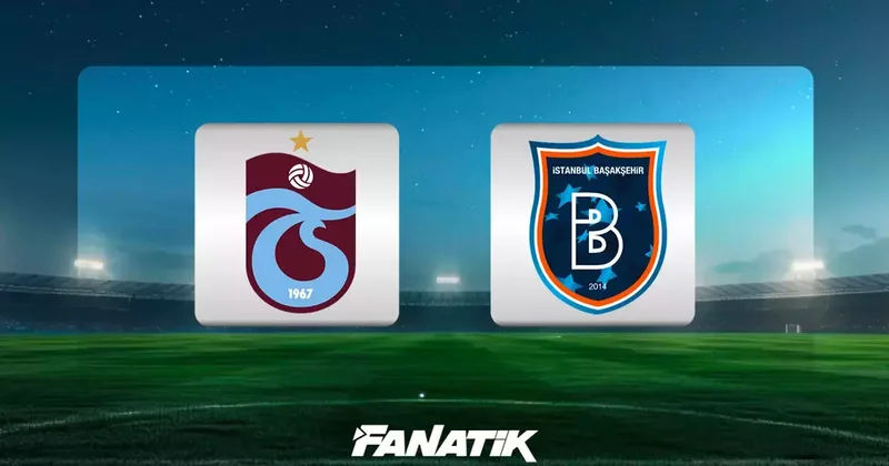 Trabzonspor Başakşehir maçı ne zaman, saat kaçta, hangi kanalda? (Muhtemel 11 ler) Fanatik Gazetesi Trabzonspor (TS) Haberleri Spor