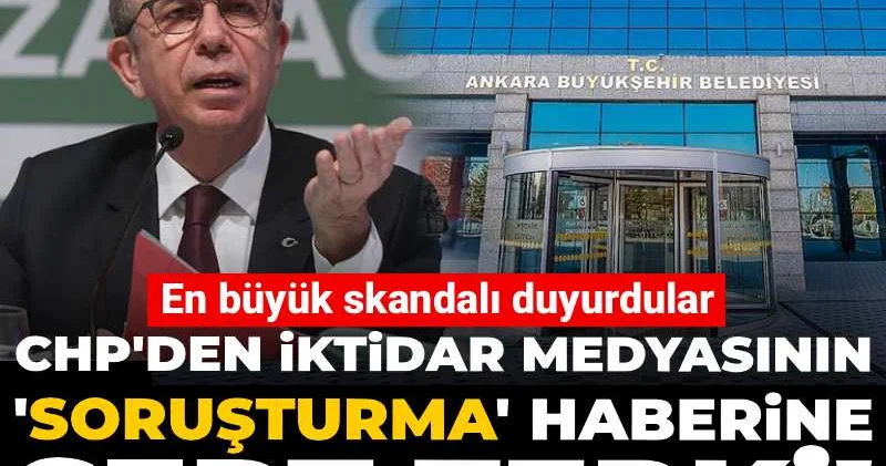 CHP den iktidar medyasının soruşturma haberine sert tepki! En büyük skandalı duyurdular