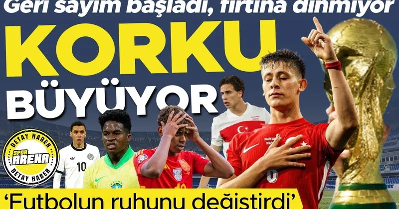 Dünya Kupası’nda geri sayım başladı, fırtına dinmiyor: Korku büyüyor! Arda Güler, Kenan Yıldız, Yamal ve daha fazlası… ‘Futbolun ruhunu değiştirdi’