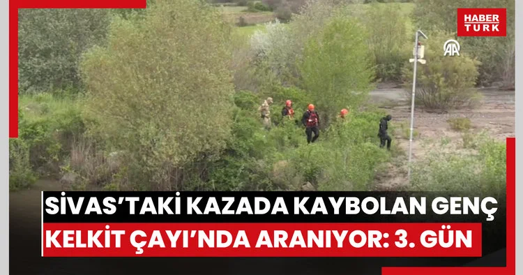 Sivasta kazadan sonra kaybolan genç için Kelkit Irmağında arama çalışmaları sürüyor