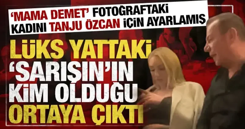 Yattaki sarışın ortaya çıktı: Mama Demet Tanju Özcan için ayarlamış