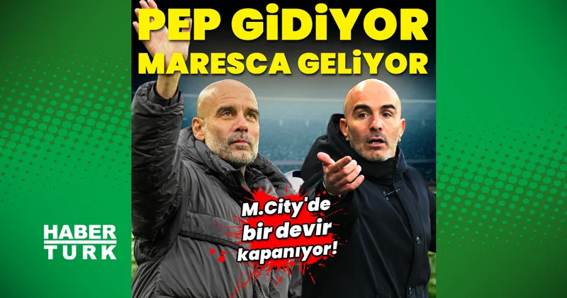 Manchester City de Pep Guardiola gidiyor, Enzo Maresca geliyor!