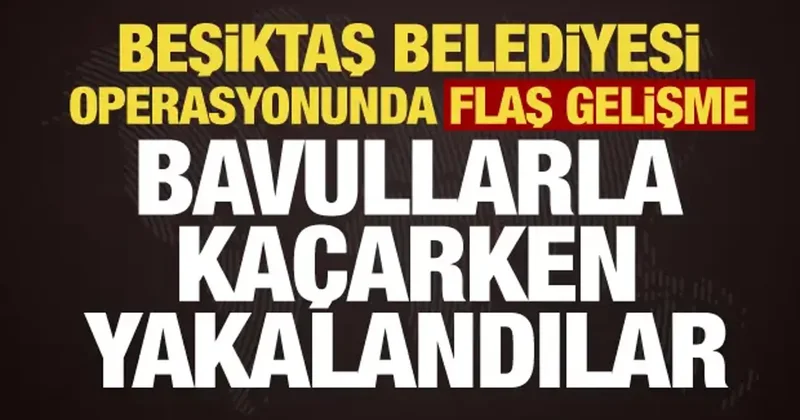 Beşiktaş Belediyesi operasyonunda flaş gelişme! Akpolat ın kara kutusu kaçarken yakalandı