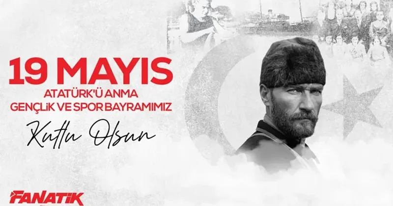 Spor camiasından 19 Mayıs Atatürk ü Anma Gençlik ve Spor Bayramı mesajları Fanatik Gazetesi Futbol Haberleri Spor