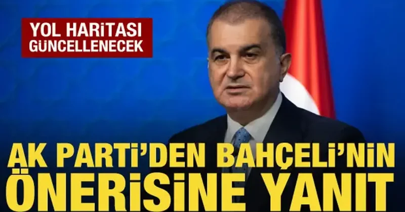 AK Parti Sözcüsü Ömer Çelik ten Bahçeli nin önerisine yanıt