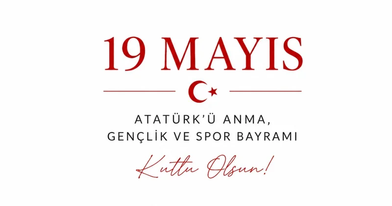 EN GÜZEL, RESİMLİ 19 MAYIS MESAJLARI 2026: En anlamlı, kısa uzun, yeni, resimli 19 Mayıs Atatürk ü Anma, Gençlik ve Spor Bayramı kutlama mesajı ve sözleri