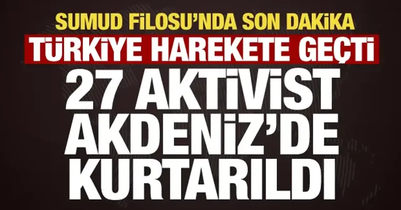 Akdeniz’de Sumud Filosu alarmı! 27 aktivist Sahil Güvenlik tarafından kurtarıldı
