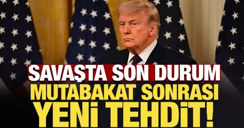 Savaşta son durum: Trump bir sınırım yok diyerek tehdit etti!