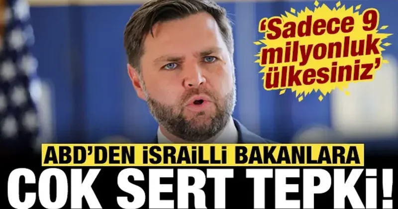 ABD den İsrailli bakanlara sert tepki: Sadece 9 milyonluk ülkesiniz