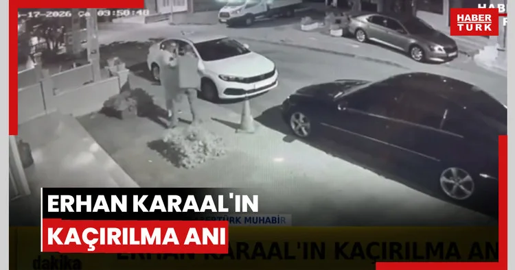 ERHAN KARAAL IN KAÇIRILMA ANI