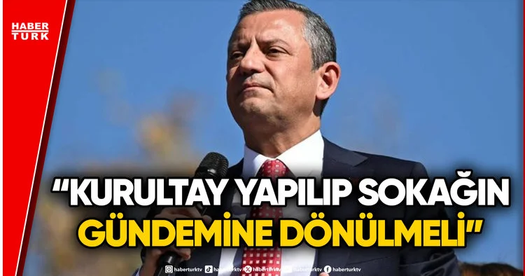 Özgür Özel den Kılıçdaroğlu na Çağrı: Sokağın Gündemine Dönmeliyiz