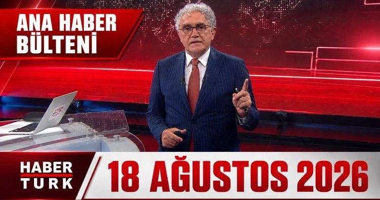 Faruk Aksoy İle Ana Haber Bülteni 18 Ağustos 2026