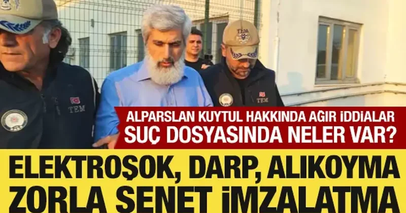 Alparslan Kuytul Suç Örgütü ne dair ağır iddialar: Suç dosyasında neler var?