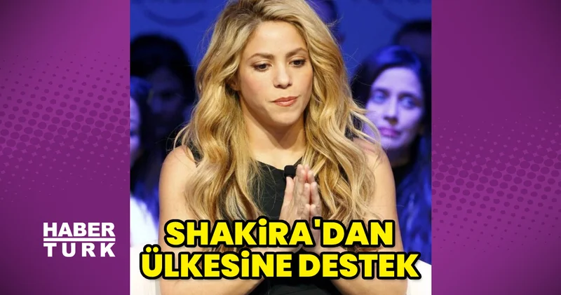 Shakira dan ülkesine destek