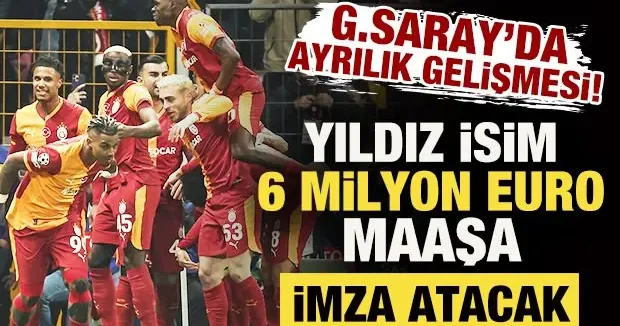 Galatasaray da ayrılık gelişmesi! Yıldız isim 6 milyon euroluk maaşa imza atacak