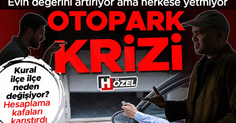 Otopark krizi! Kural ilçe ilçe neden değişiyor? Hesaplama kafaları karıştırdı