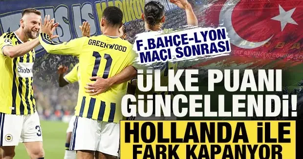Fenerbahçe Lyon maçı sonrası UEFA ülke puanı güncellendi! Hollanda ile fark kapanıyor