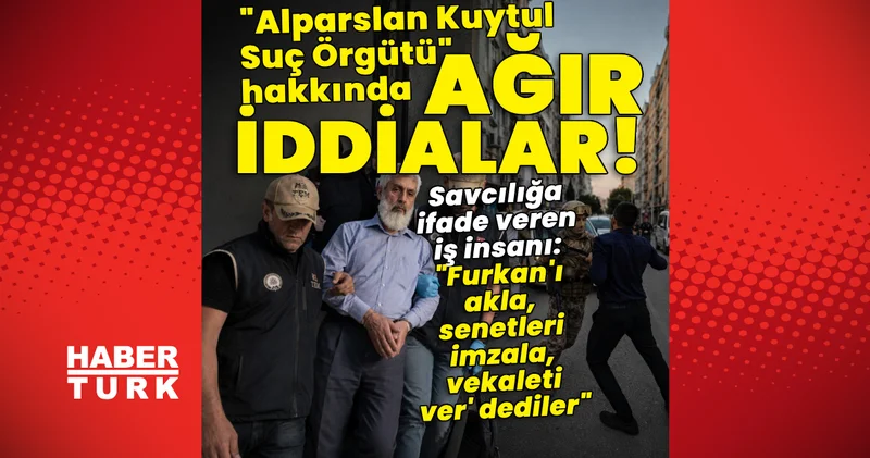 Alparslan Kuytul Suç Örgütü ile ilgili ağır iddialar! ‘Furkan’ı akla, senetleri imzala, vekaleti ver! Son dakika haberleri