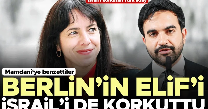 İsrail’i korkutan Türk aday... Berlin ‘Elif’ diyecek mi