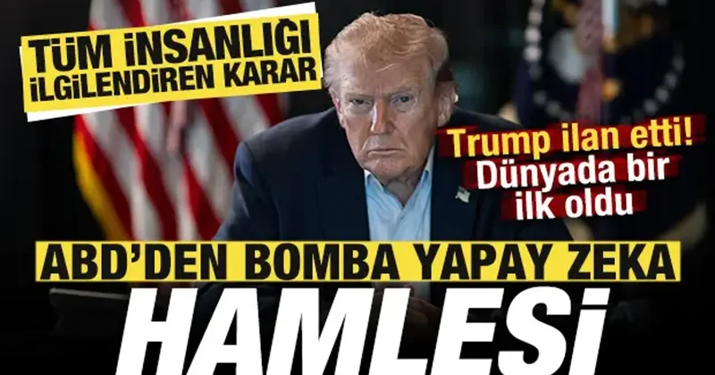 Trump ilan etti! ABD den bomba yapay zeka hamlesi! Tüm insanlığı ilgilendiren karar