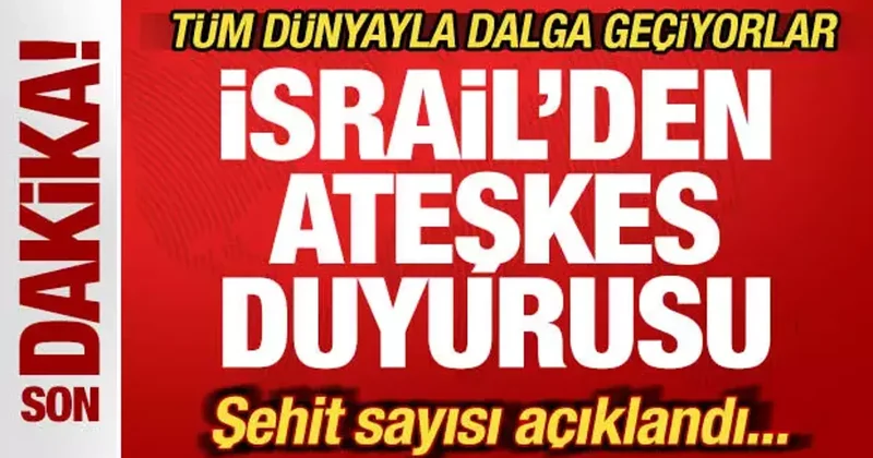 Kanlı saldırılar sonrası İsrail den ateşkes duyurusu! Tüm dünyayla dalga geçiyorlar