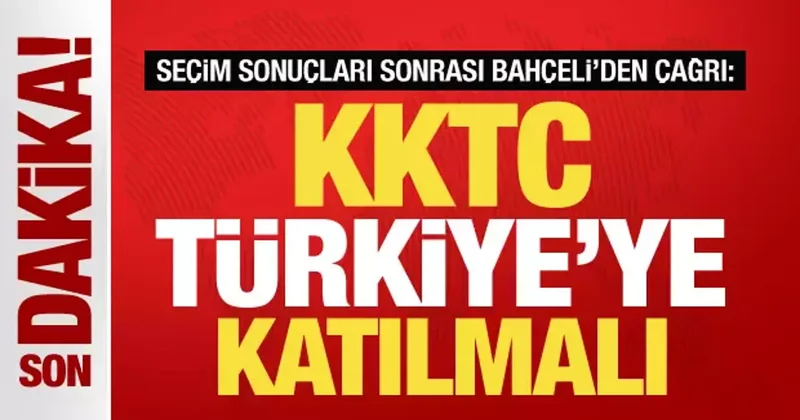 Son dakika! MHP Genel Başkanı Devlet Bahçeli: KKTC Türkiye’ye katılma kararı almalı