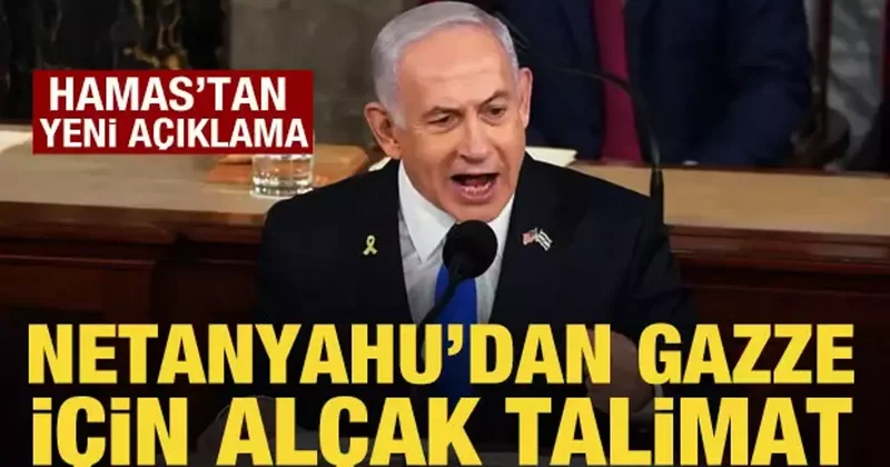 Netanyahu dan alçak talimat: Gazze ye sert müdahalede bulunun