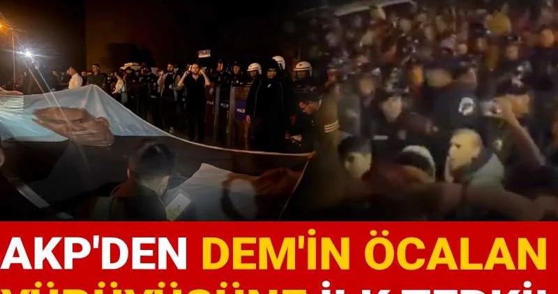 AKP den DEM in Öcalan yürüyüşüne ilk tepki: Sürece suikast teşebbüsü