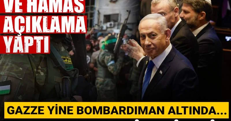 Gazze de ateşkes bitti mi? Netanyahu ve Hamas tan açıklama geldi