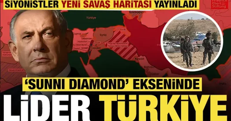 Siyonistler yeni savaş haritası yayınladı: Sünni Diamond ekseninde lider ülke Türkiye