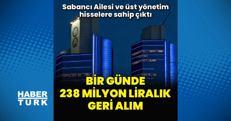 Sabancı Holding de 1 günde 238 milyon liralık geri alım