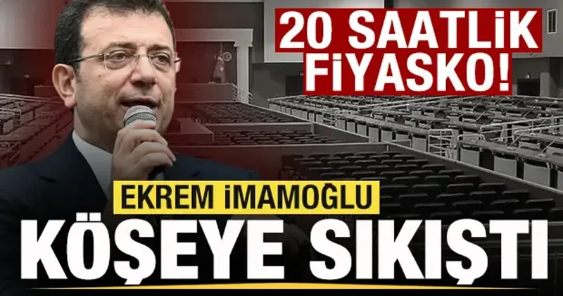 20 saatlik fiyasko! Ekrem İmamoğlu köşeye sıkıştı!