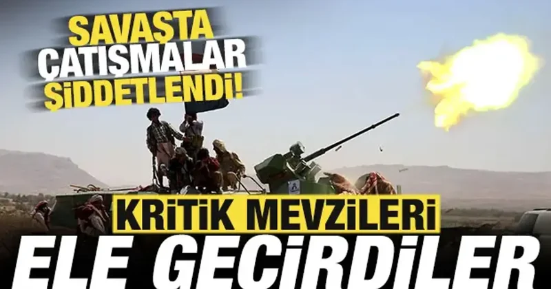 Savaşta çatışmalar şiddetlendi! Kritik mevzileri ele geçirdiler