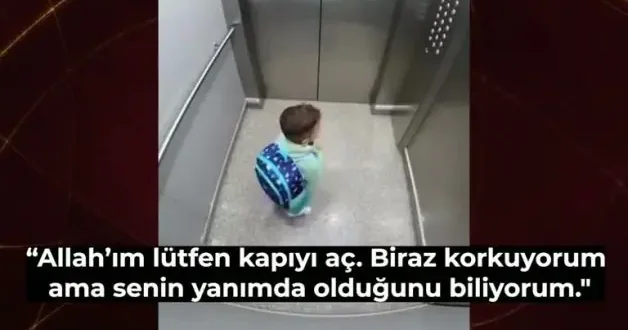 Asansörde mahsur kalan küçük çocuk dua ettiği anlar yürekleri ısıttı