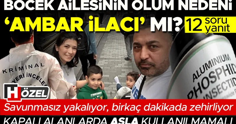 Böcek Ailesi ni yok eden ihmal! Ölüm sebebi ALÜMİNYUM FOSFİT mi? Havalandırmak yetmiyor, küçük miktarlarda bile ölümcül olabilir