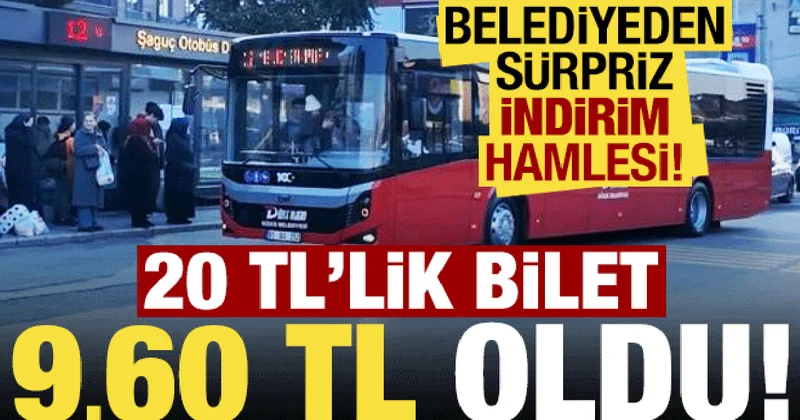 Son dakika: 20 TL lik bilet 9.60 TL ye düştü! Belediyeden sürpriz indirim hamlesi...