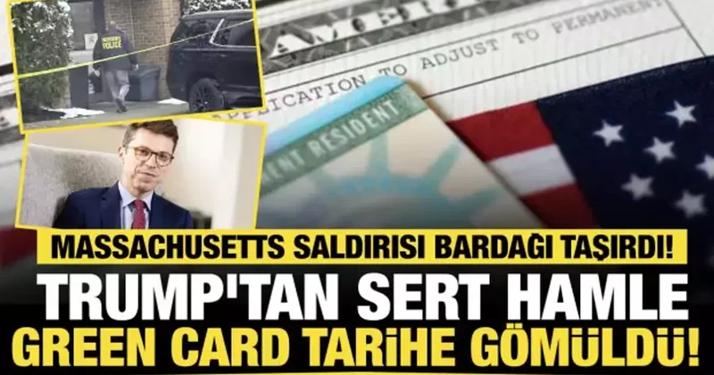 Massachusetts saldırısı bardağı taşırdı! Trump tan sert hamle: Green Card tarihe gömüldü