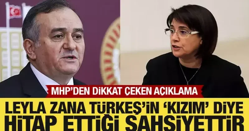 MHP li Akçay: Leyla Zana, Alparslan Türkeş in kızım diye hitap ettiği şahsiyettir