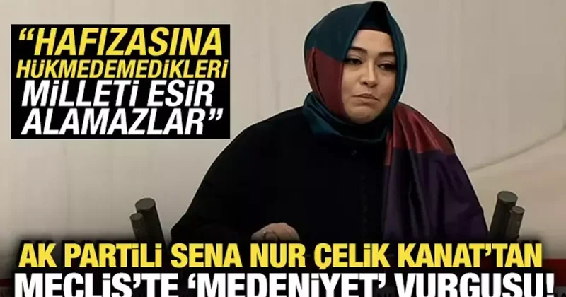 AK Partili Sena Nur Çelik Kanat: Hafızasına hükmedemedikleri milleti esir alamazlar