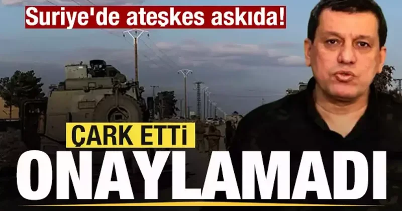 Suriye de ateşkes anlaşması askıda! Mazlum Abdi çark etti, onaylamadı