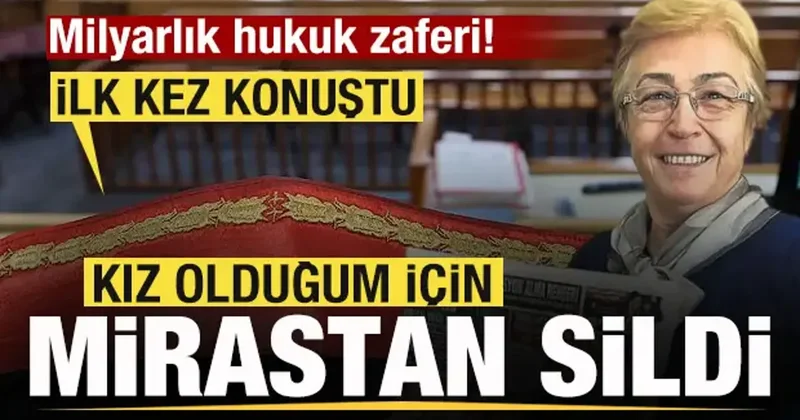 Milyarlık hukuk zaferi! Medine Akdemir konuştu: Kız olduğu için mirastan silinmiş