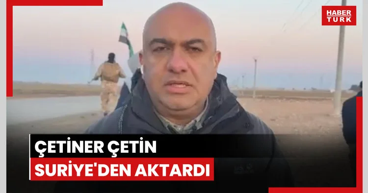 Çetiner Çetin, Suriye den aktardı