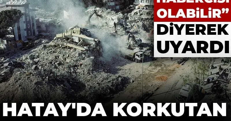 6 Şubat ın yıktığı Hatay da korkutan gaz salınımı! Profesör “deprem habercisi olabilir” diyerek uyardı