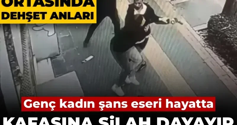 Sokak ortasında dehşet anları! Boşandığı kadının kafasına silah dayadı! Genç kadın şans eseri hayatta